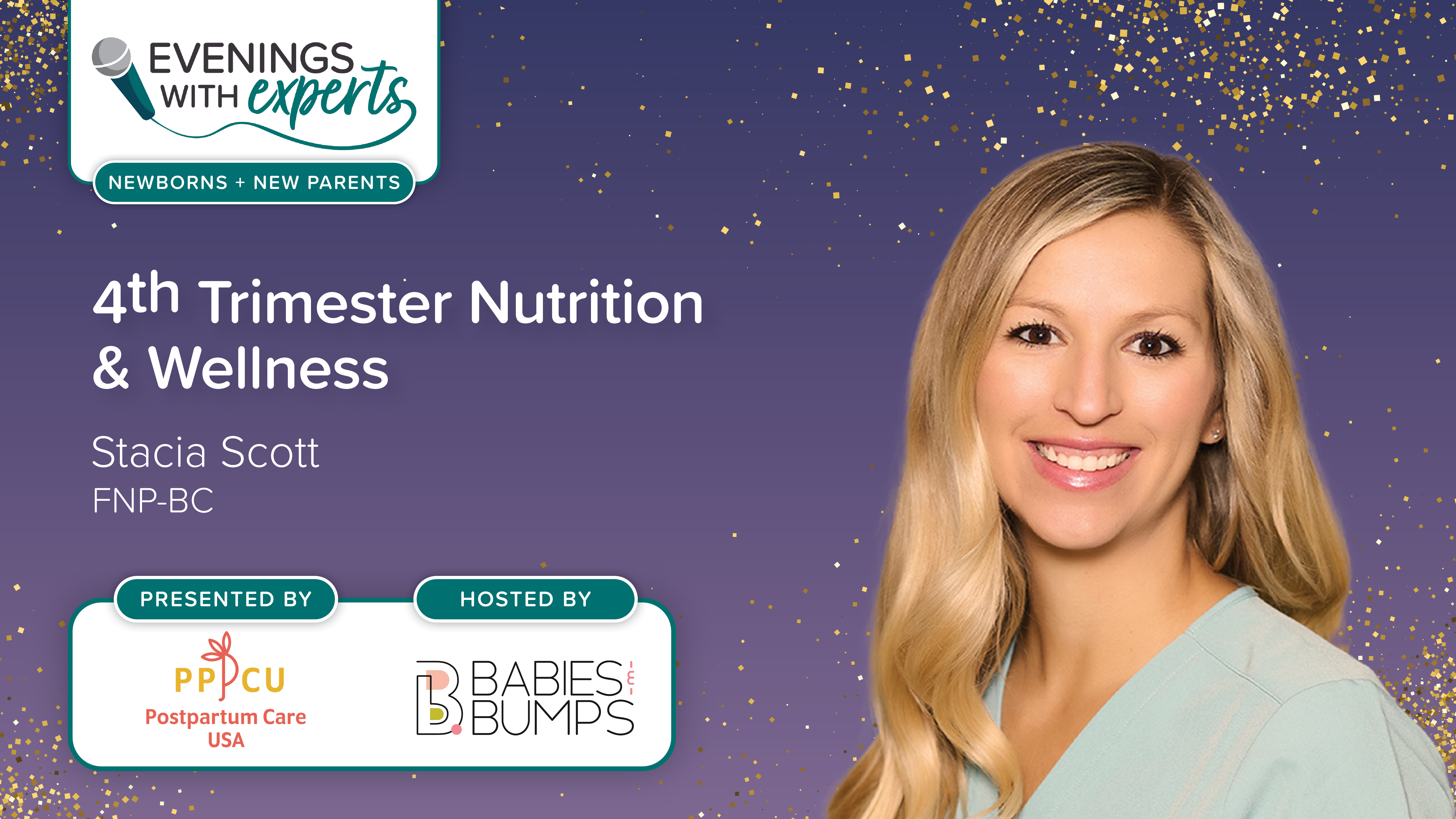 Evenings with Experts: 4th Trimester Nutrition & Wellness featuring Stacia Scott, FNP-BC. Presented by Postpartum Care USA. Hosted by Babies & Bumps.