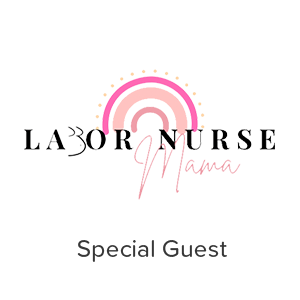 Labor Nurse Mama Logo - Special Guest